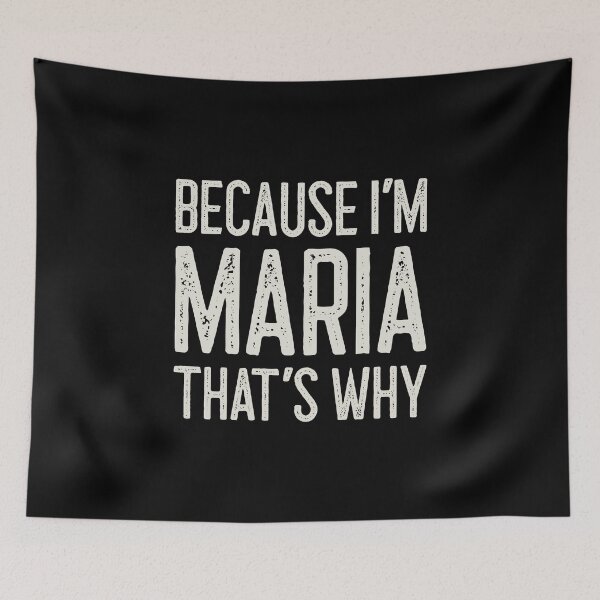 Item preview, Because I’m Maria That’s Why Funny Personalized Name designed and sold by MariosNydras.
