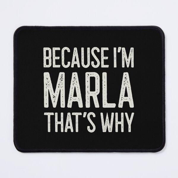 Item preview, Because I’m Marla That’s Why Funny Personalized Name designed and sold by MariosNydras.
