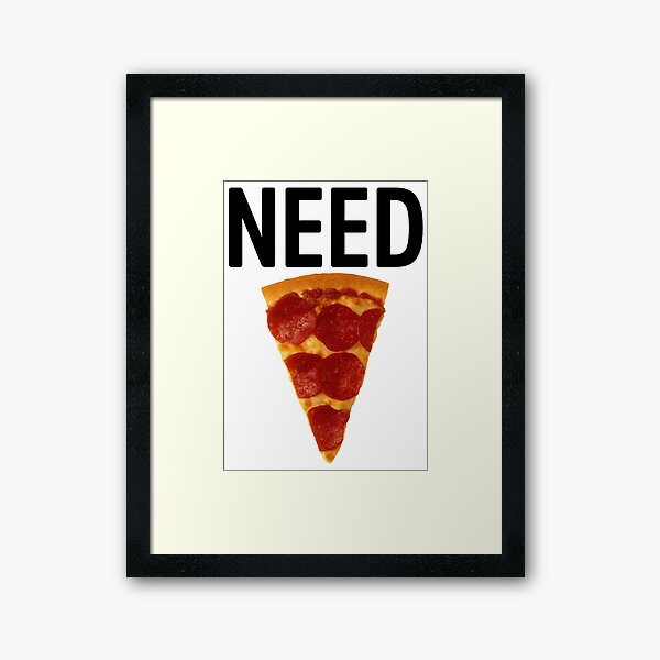 Item preview, Need Pizza designed and sold by xesed.