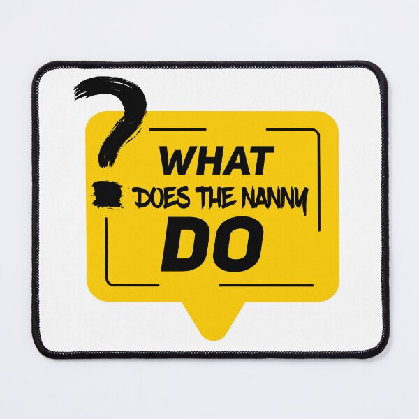 Item preview, what does the nanny do? t-shirt designed and sold by King-Stor.