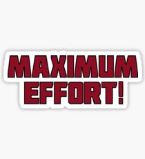 Maximum Effort Sticker