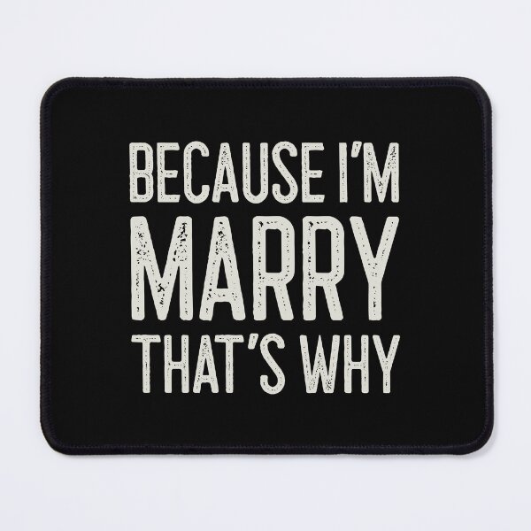 Item preview, Because I’m Marry That’s Why Funny Personalized Name designed and sold by MariosNydras.