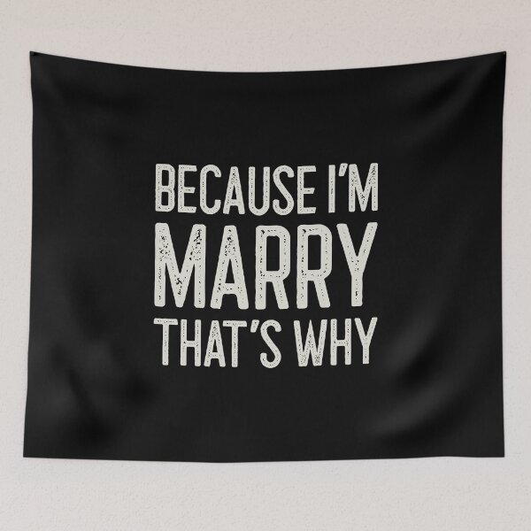 Item preview, Because I’m Marry That’s Why Funny Personalized Name designed and sold by MariosNydras.