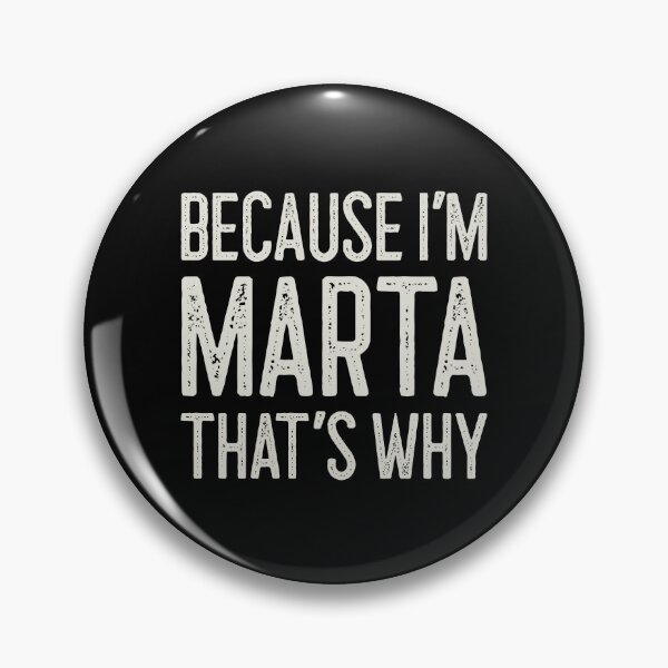 Item preview, Because I’m Marta That’s Why Funny Personalized Name designed and sold by MariosNydras.