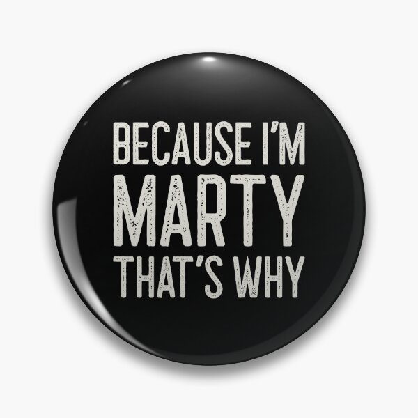 Item preview, Because I’m Marty That’s Why Funny Personalized Name designed and sold by MariosNydras.