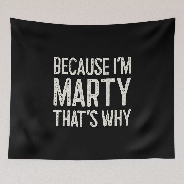 Item preview, Because I’m Marty That’s Why Funny Personalized Name designed and sold by MariosNydras.