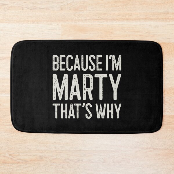 Item preview, Because I’m Marty That’s Why Funny Personalized Name designed and sold by MariosNydras.