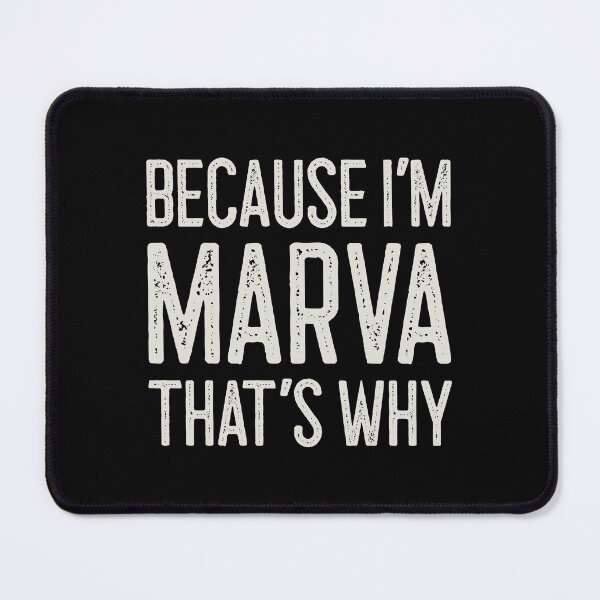 Item preview, Because I’m Marva That’s Why Funny Personalized Name designed and sold by MariosNydras.