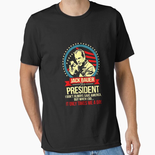 Item preview, Jack Bauer For President I Don’t Always Save America But When I Do, designs Classic T-Shirt designed and sold by AlejandraAcuna.