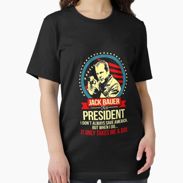 Item preview, Jack Bauer For President I Don’t Always Save America But When I Do, designs Classic T-Shirt designed and sold by AlejandraAcuna.