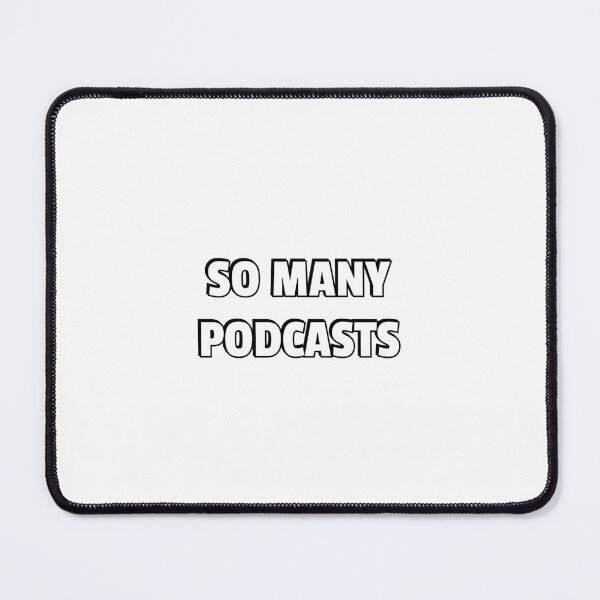Item preview, So many podcasts - funny podcast  designed and sold by Inspirationmotivation.