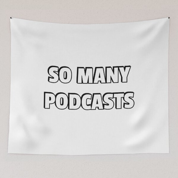 Item preview, So many podcasts - funny podcast  designed and sold by Inspirationmotivation.