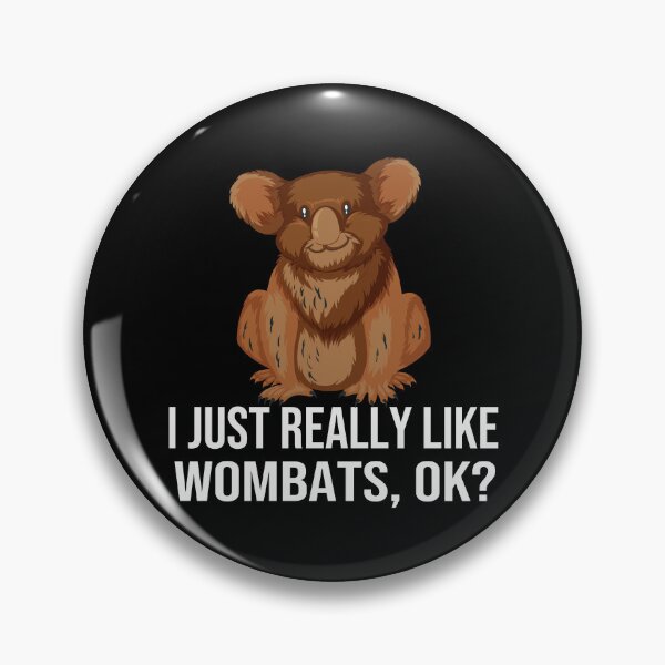 Item preview, Funny Wombats I Just Really Like Wombats Ok Funny Wombat designed and sold by bahdsgraphic.