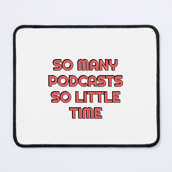 Item preview, So many podcasts So little time designed and sold by Inspirationmotivation.