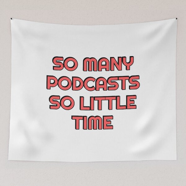Item preview, So many podcasts So little time designed and sold by Inspirationmotivation.