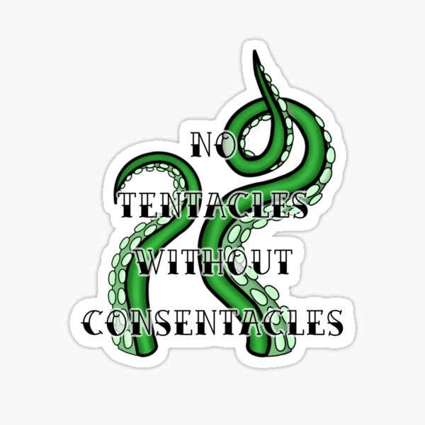 No Tentacles Without Consentacles Sticker