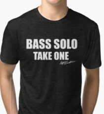 Bass Solo, Take One Tri-blend T-Shirt