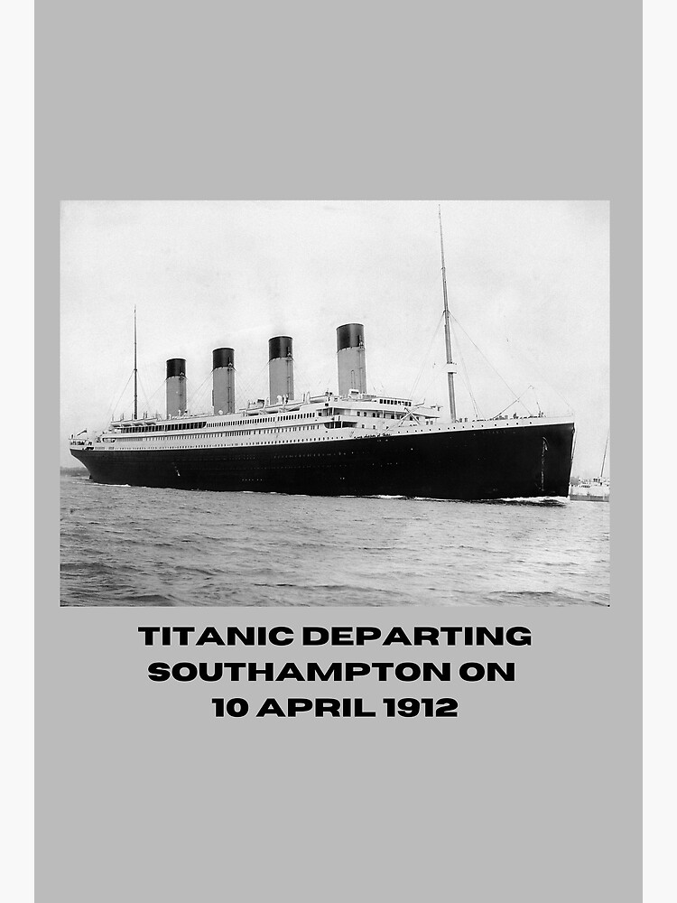 "Titanic departing Southampton on 10 April 1912." Poster for Sale by