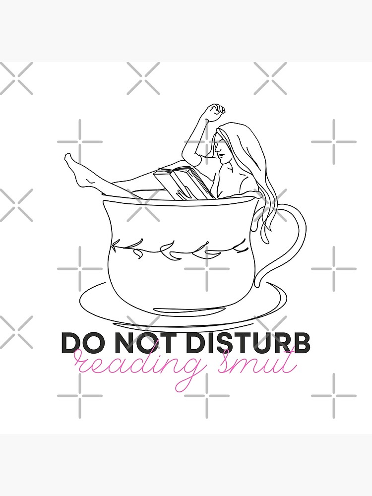 Do Not Disturb Reading Smut Smut Romance Steamy Tea Romance Reader