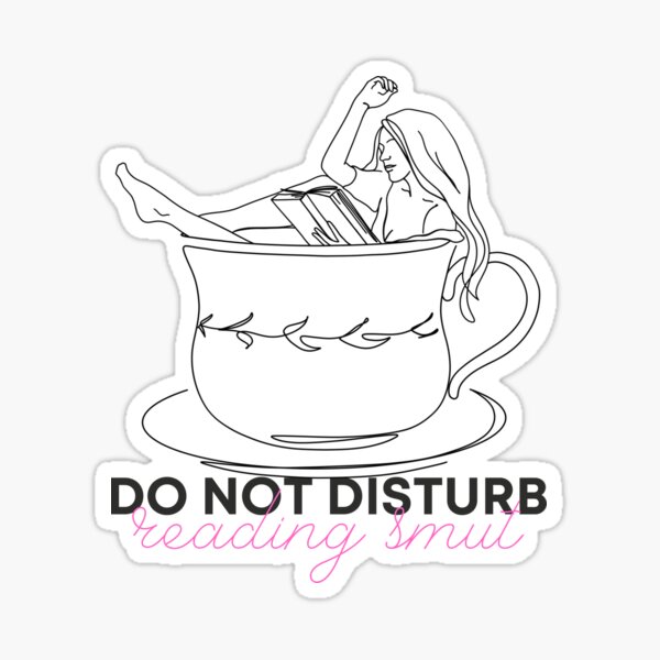 Do Not Disturb Reading Smut Smut Romance Steamy Tea Romance Reader