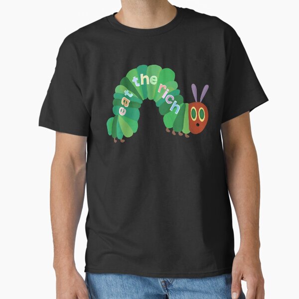Item preview, Eat The Rich Hungry Caterpillar Classic designed and sold by YordyLopez.