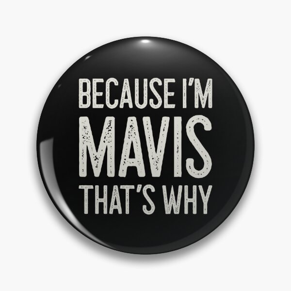 Item preview, Because I’m Mavis That’s Why Funny Personalized Name designed and sold by MariosNydras.