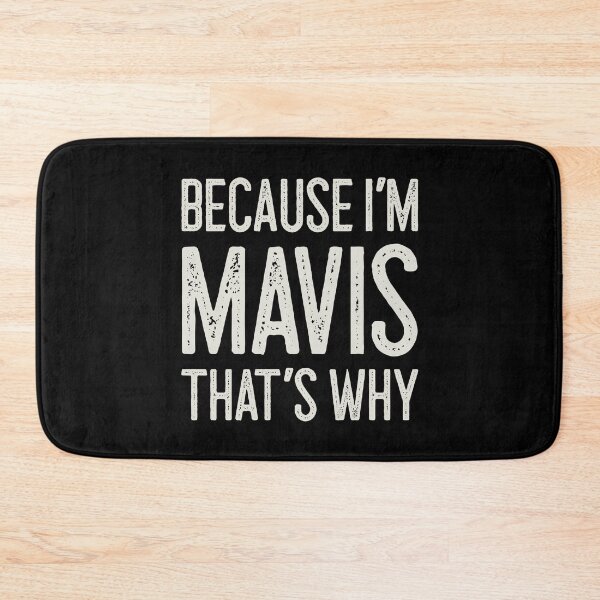 Item preview, Because I’m Mavis That’s Why Funny Personalized Name designed and sold by MariosNydras.