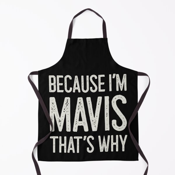 Item preview, Because I’m Mavis That’s Why Funny Personalized Name designed and sold by MariosNydras.