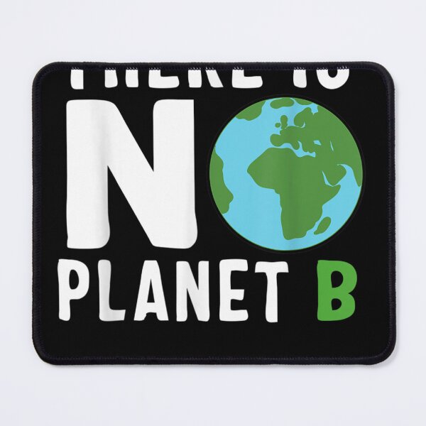 Item preview, There Is No Planet B Earth Day Environmental Gift designed and sold by CesarDiaz.