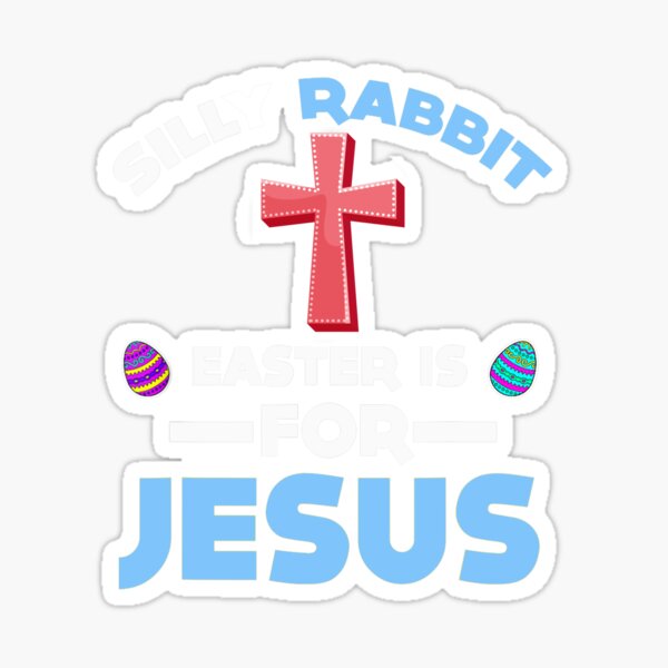 Item preview, FUNNY SILLY RABBIT EASTER IS JESUS  designed and sold by Humber19912.