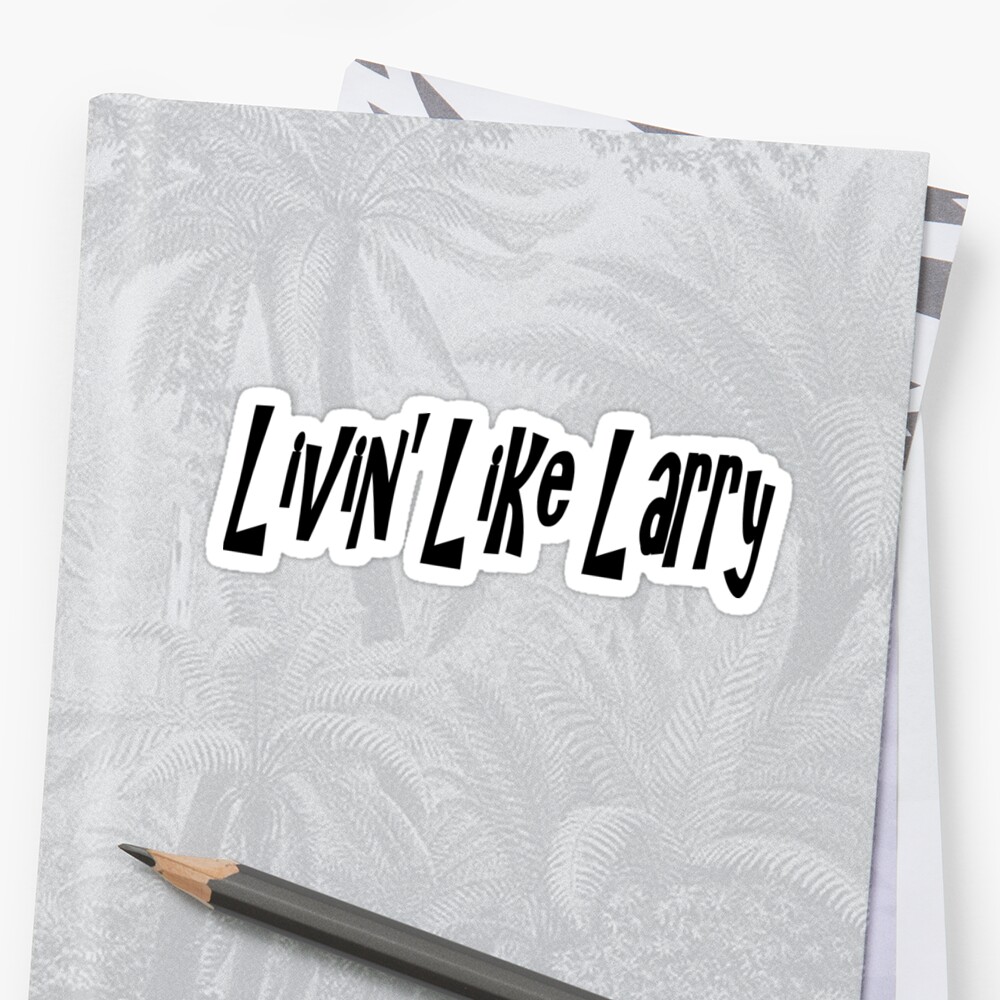 livin like larry shirt