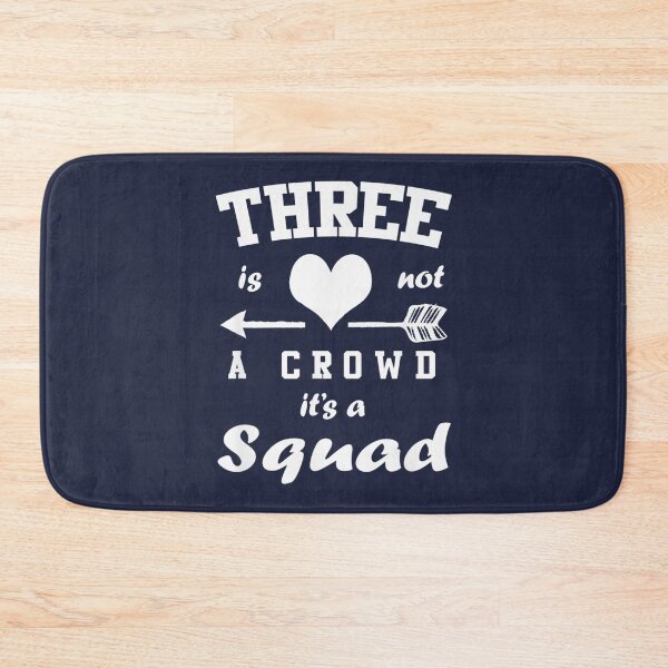 Item preview, Three Is Not A Crowd Its A Squad 3 Best Friends designed and sold by NanogaHaomayno.