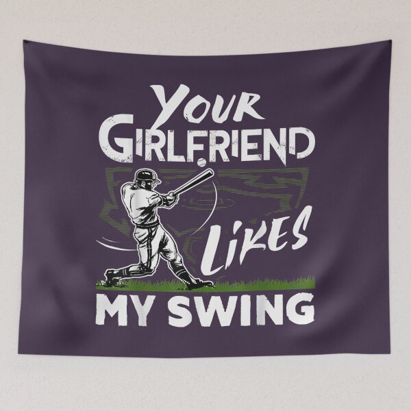 Item preview, Your Girlfriend Likes My Swing Funny Baseball designed and sold by DuyenHaiTus.
