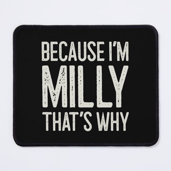 Item preview, Because I’m Milly That’s Why Funny Personalized Name designed and sold by MariosNydras.