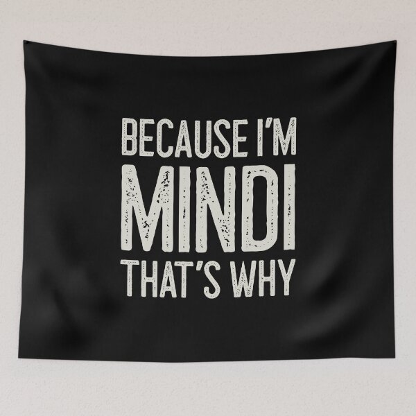Item preview, Because I’m Mindi That’s Why Funny Personalized Name designed and sold by MariosNydras.