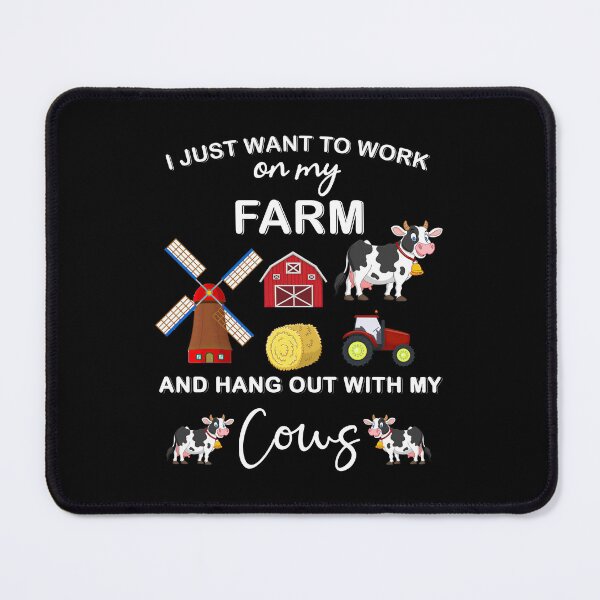 Item preview, I Just Want To Work On My Farm And Hang Out With My Cows designed and sold by SCayson.