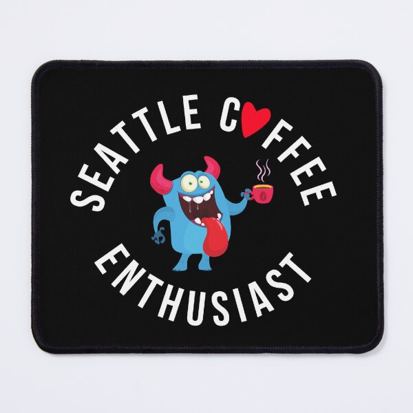 Item preview, Seattle Coffee Enthusiast Monster Attitude designed and sold by Mompreneur and Daughter.