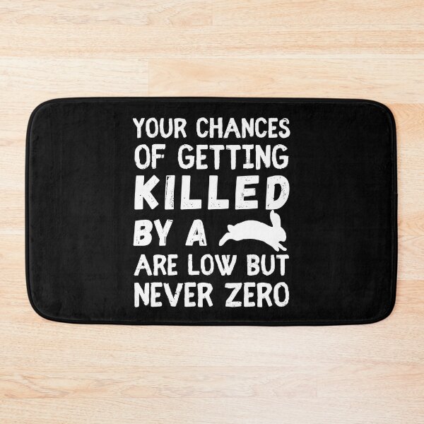 Item preview, Your Chances Of Getting Killed By A Bunnty Rabbit Are Low But Never Zero designed and sold by HikingGalleria.