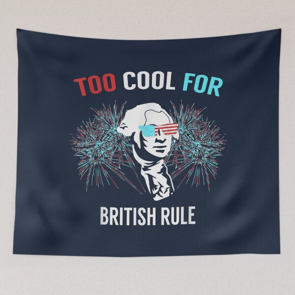 Item preview, Too Cool For British Rule  Fun designed and sold by QuaybaNagatay.