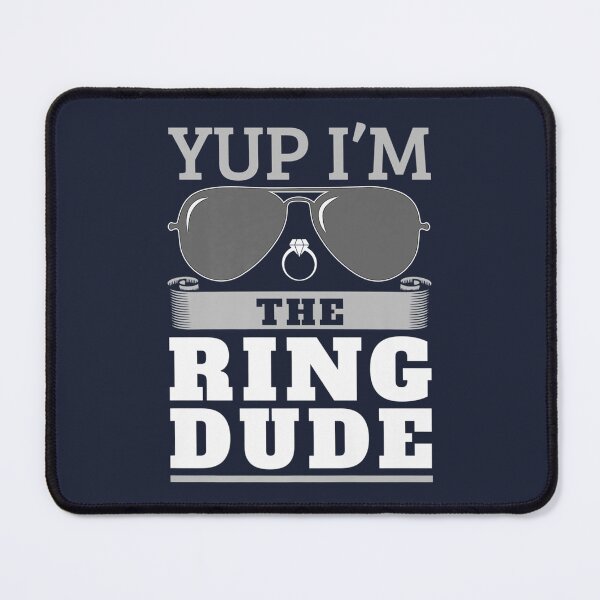 Item preview, Yup Im The Ring Dude designed and sold by QuaybaNagatay.