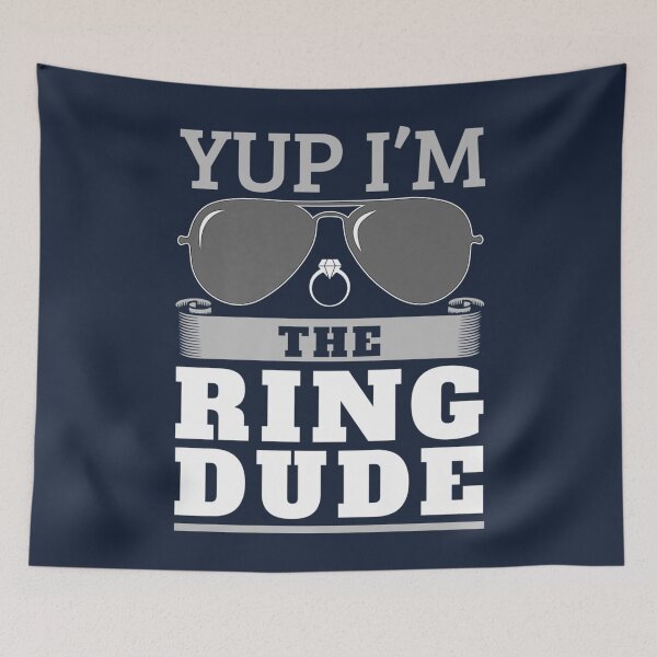 Item preview, Yup Im The Ring Dude designed and sold by QuaybaNagatay.