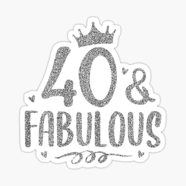 womens-40-years-old-and-fabulous-40th-birthday-sticker-by