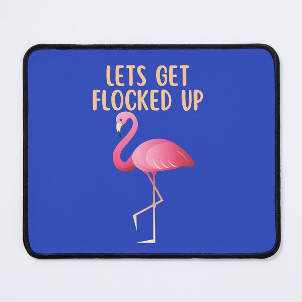 Item preview, Lets Get Flocked Up designed and sold by Peter Stawicki.