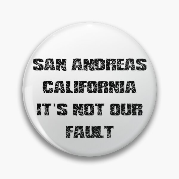 Item preview, SAN ANDREAS CALIFORNIA ITS NOT OUR FAULT designed and sold by DomGDesign.