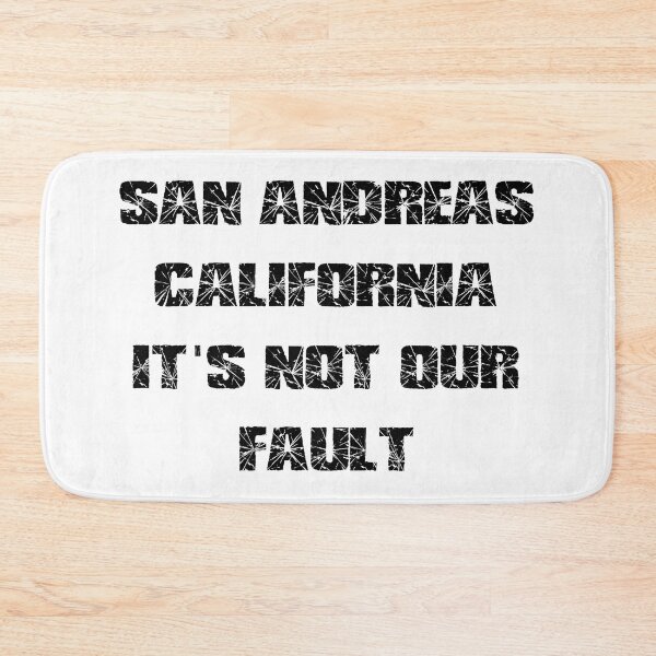 Item preview, SAN ANDREAS CALIFORNIA ITS NOT OUR FAULT designed and sold by DomGDesign.