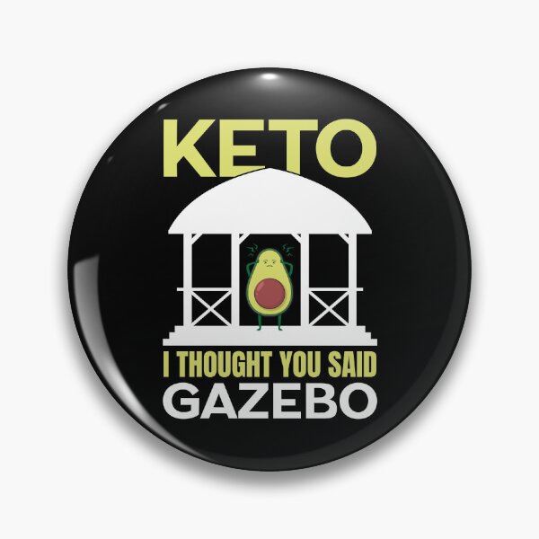Artikelvorschau, Keto Ich dachte, du hättest Gazebo Funny Ketogenic Diet gesagt entworfen und verkauft von GravitiTees.