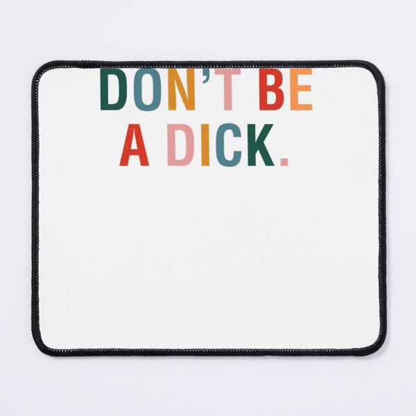 Item preview, Don&x27;t Be A Dick Classic T-Shirt designed and sold by RudolfOberholz.
