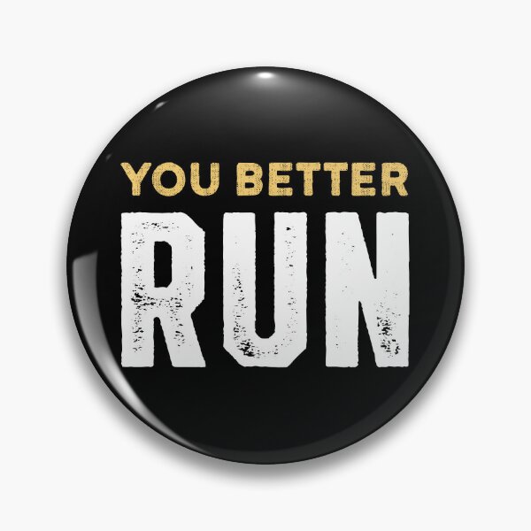 Item preview, You better run designed and sold by attadesign.