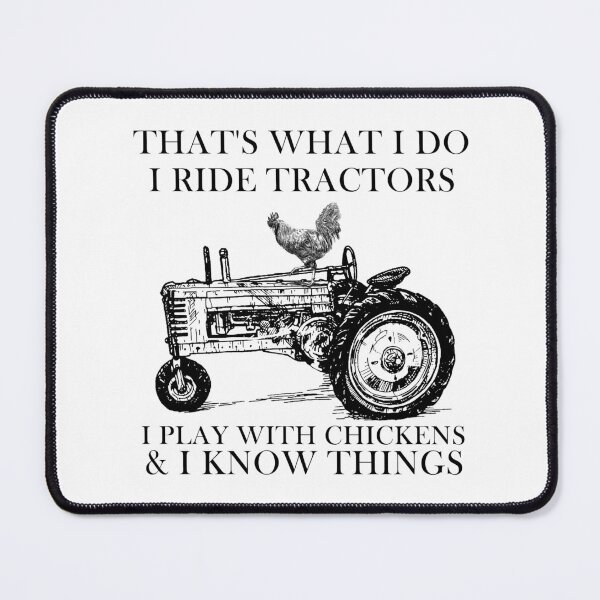 Item preview, That's What I Do I Ride Tractors I Play With Chickens & I Know Things designed and sold by SCayson.