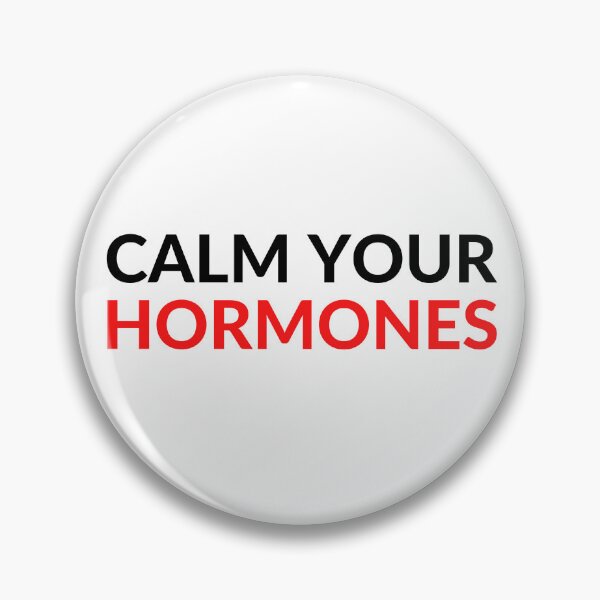 Artikelvorschau, BERUHIGEN SIE IHRE HORMONE entworfen und verkauft von RobbiesMusic.